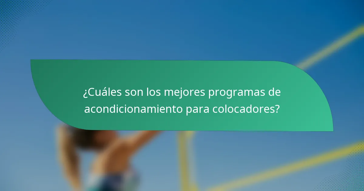 ¿Cuáles son los mejores programas de acondicionamiento para colocadores?